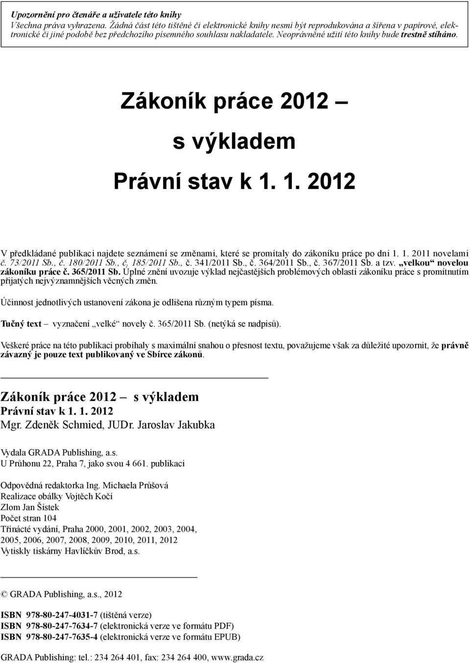 Neoprávněné užití této knihy bude trestně stíháno. Zákoník práce 2012 s výkladem Právní stav k 1.