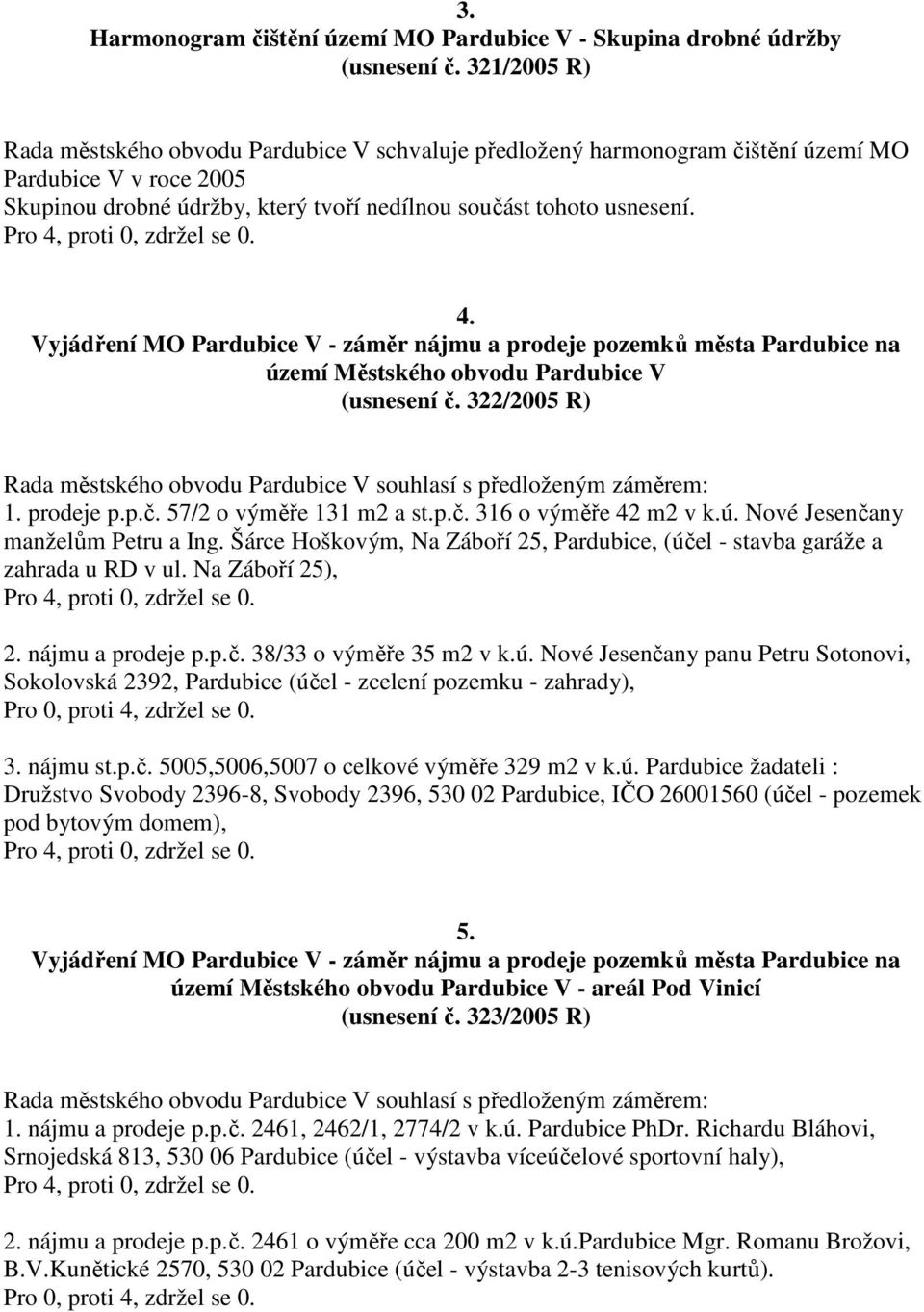 Vyjádření MO Pardubice V - záměr nájmu a prodeje pozemků města Pardubice na území Městského obvodu Pardubice V (usnesení č.