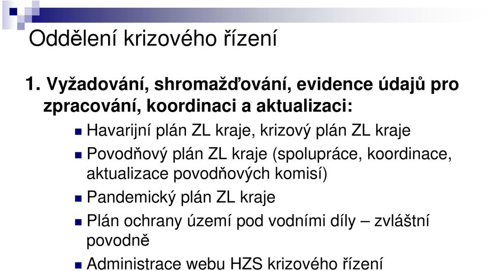 Havarijní plán ZL kraje, krizový plán ZL kraje Povodňový plán ZL kraje (spolupráce,