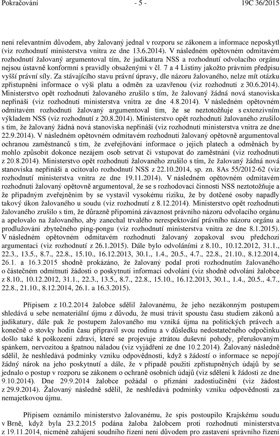 7 a 4 Listiny jakožto právním předpisu vyšší právní síly.