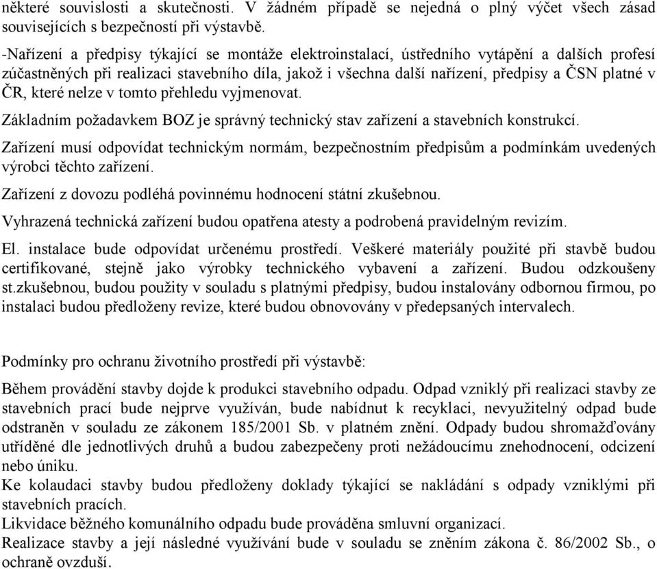 ČR, které nelze v tomto přehledu vyjmenovat. Základním požadavkem BOZ je správný technický stav zařízení a stavebních konstrukcí.