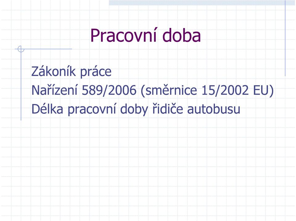 (směrnice 15/2002 EU)