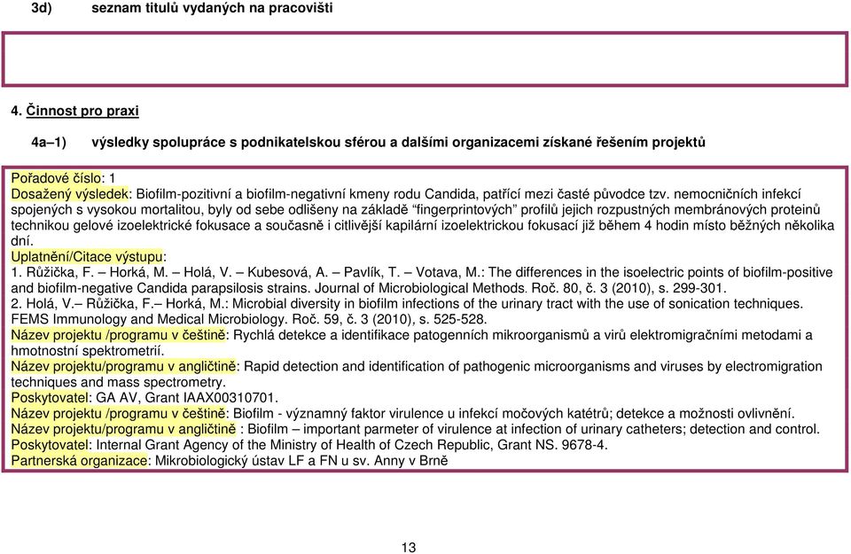 Candida, patřící mezi časté původce tzv.