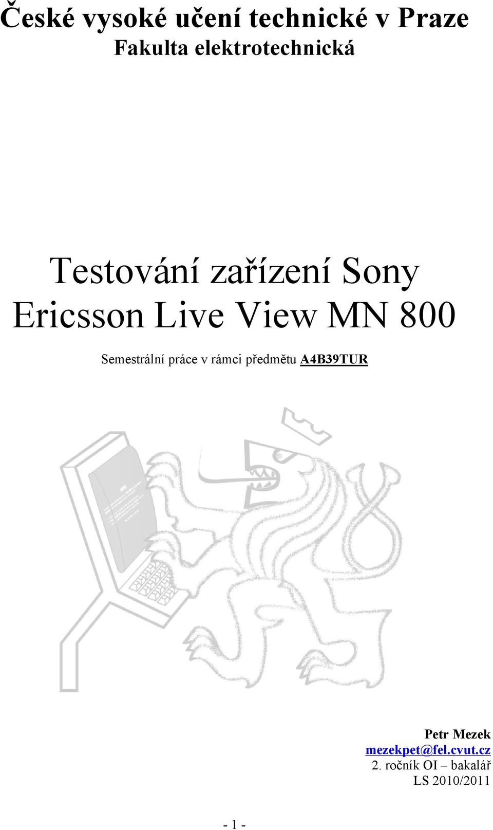 View MN 800 Semestrální práce v rámci předmětu A4B39TUR