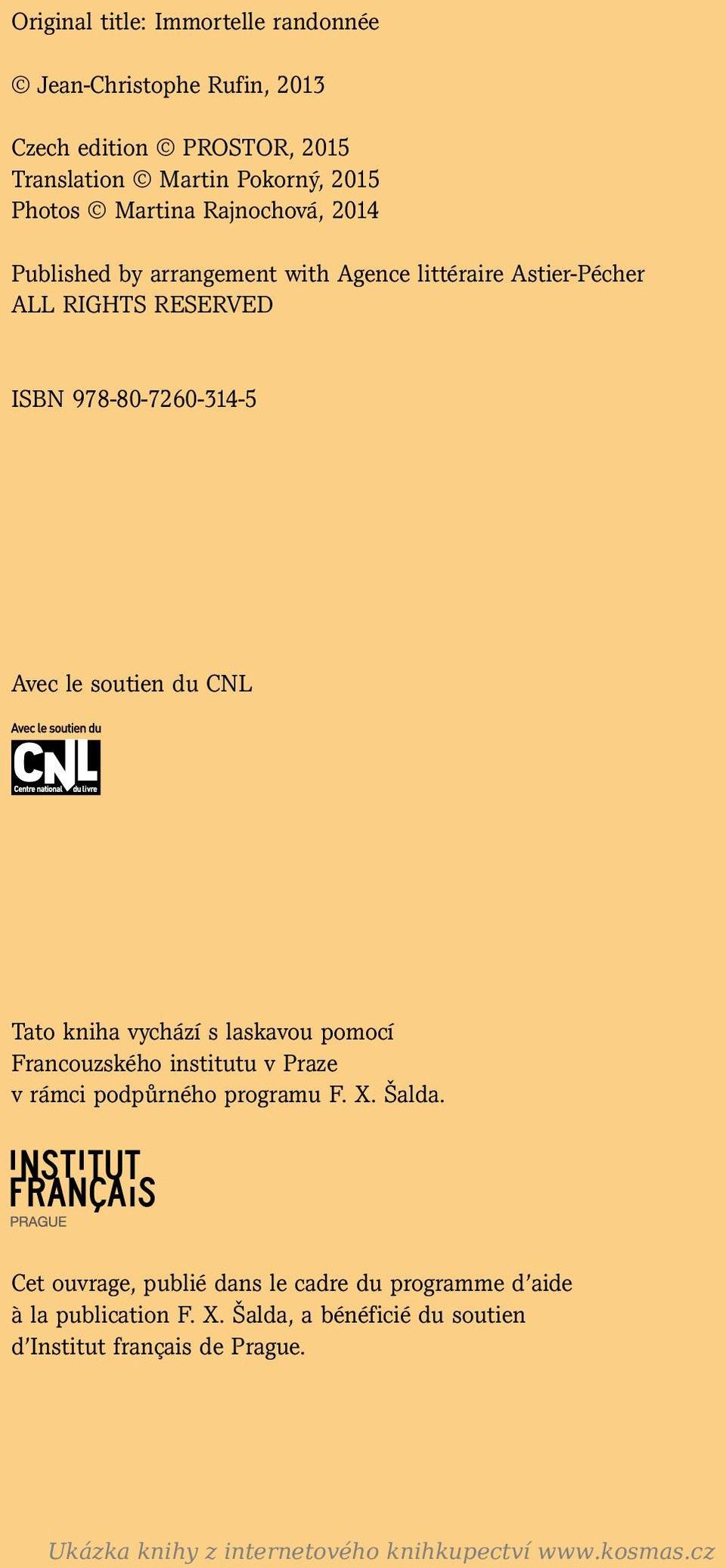 Tato kniha vychází s laskavou pomocí Francouzského institutu v Praze v rámci podpůrného programu F. X. Šalda.