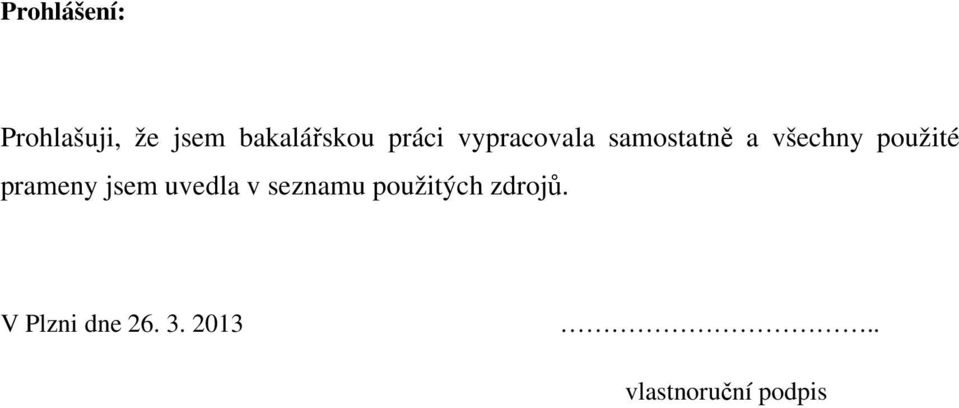 použité prameny jsem uvedla v seznamu