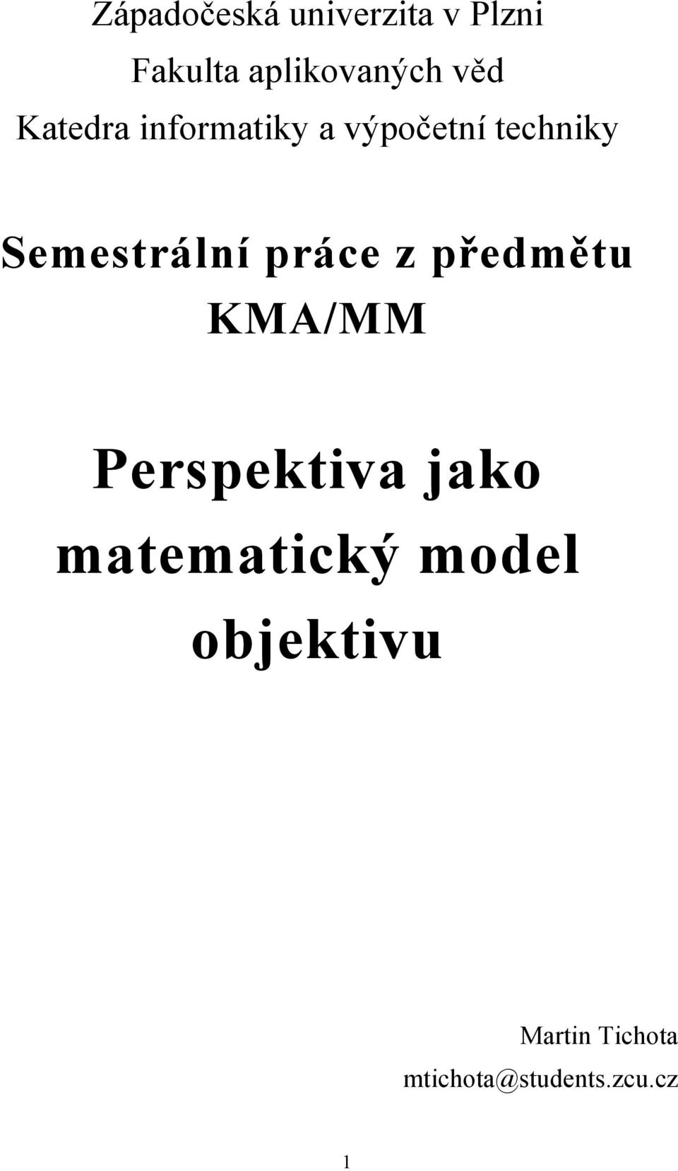 Semestrální práce z předmětu KMA/MM Perspektiva jako