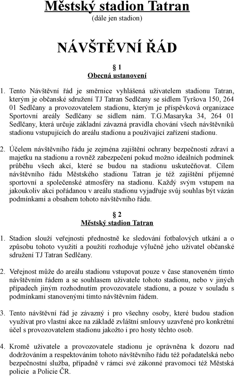 příspěvková organizace Sportovní areály Sedlčany se sídlem nám. T.G.