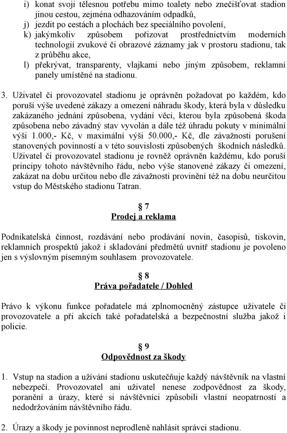 umístěné na stadionu. 3.