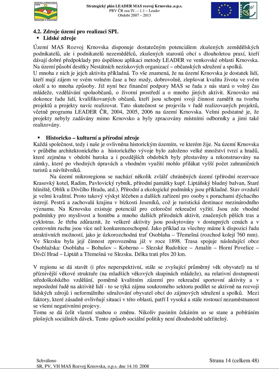 U mnoha z nich je jejch aktivita píkladná.