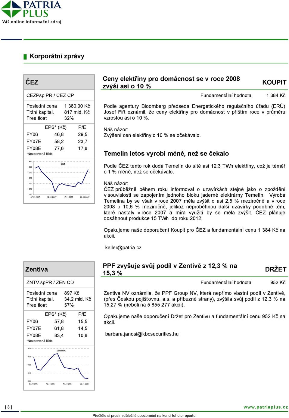 roce v průměru vzrostou asi o 10 %. Zvýšení cen elektřiny o 10 % se očekávalo.