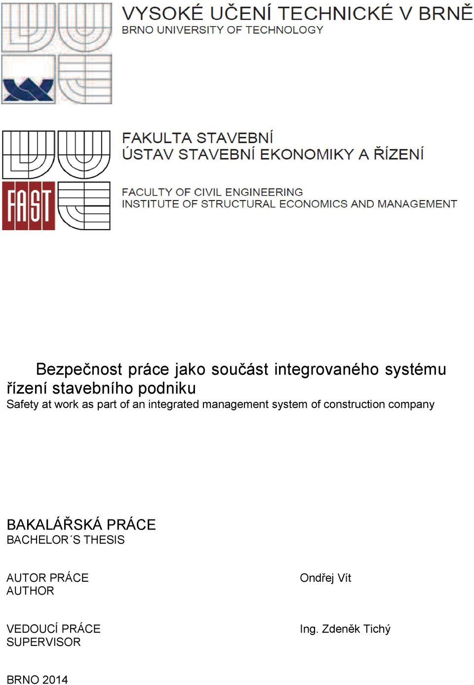 construction company BAKALÁŘSKÁ PRÁCE BACHELOR S THESIS AUTOR PRÁCE