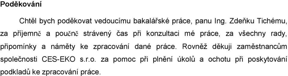 rady, připomínky a náměty ke zpracování dané práce.