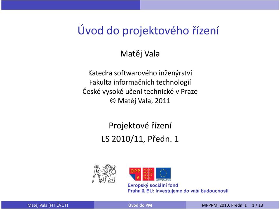 Matěj Vala, 2011 Projektové řízení LS 2010/11, Předn.