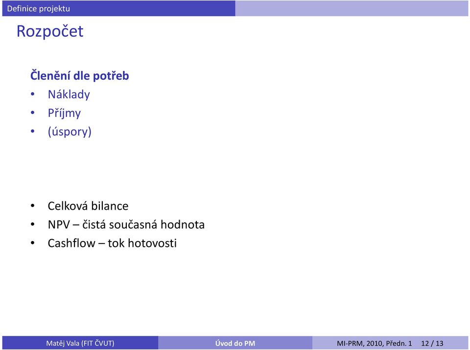 bilance NPV čistá současná hodnota