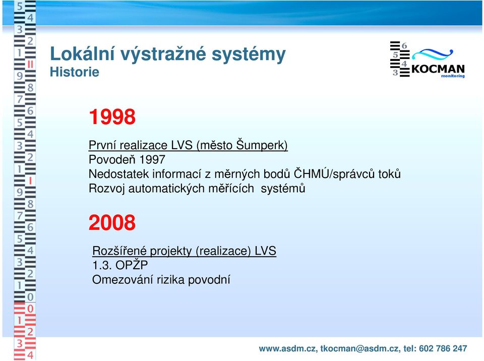 bodů ČHMÚ/správců toků Rozvoj automatických měřících systémů