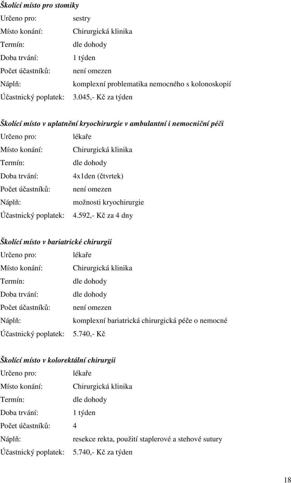 omezen možnosti kryochirurgie Účastnický poplatek: 4.