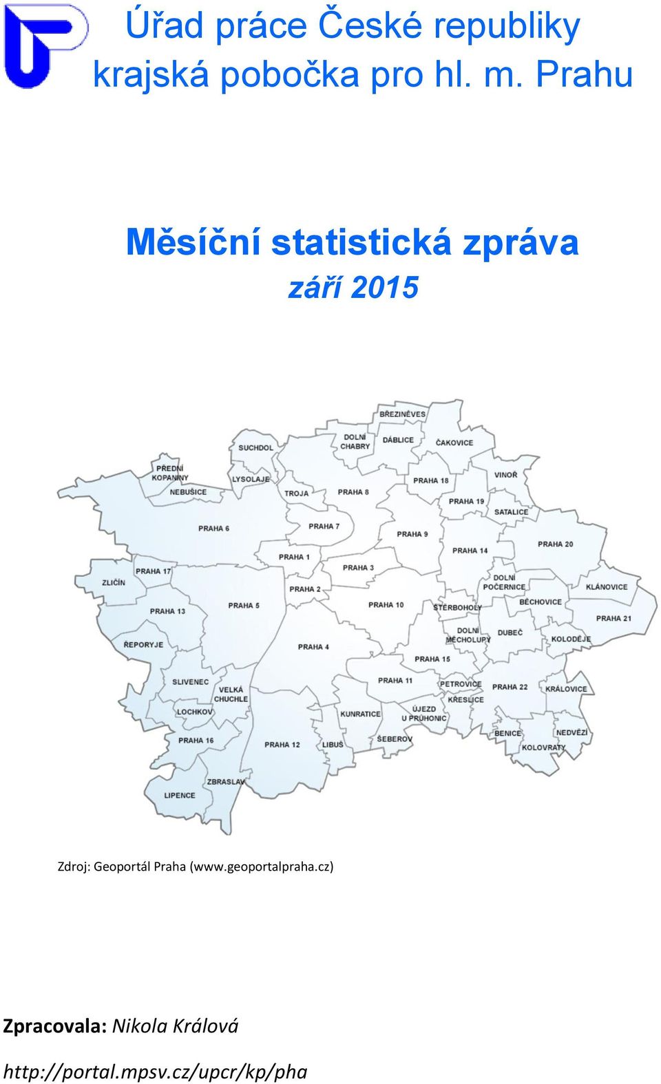 Zdroj: Geoportál Praha (www.geoportalpraha.