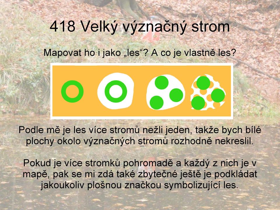 stromů rozhodně nekreslil.