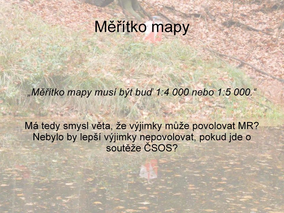 Má tedy smysl věta, že výjimky může