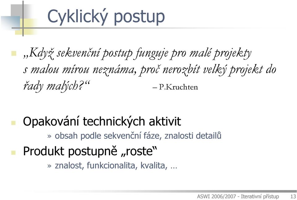 Kruchten Opakování technických aktivit» obsah podle sekvenční fáze, znalosti