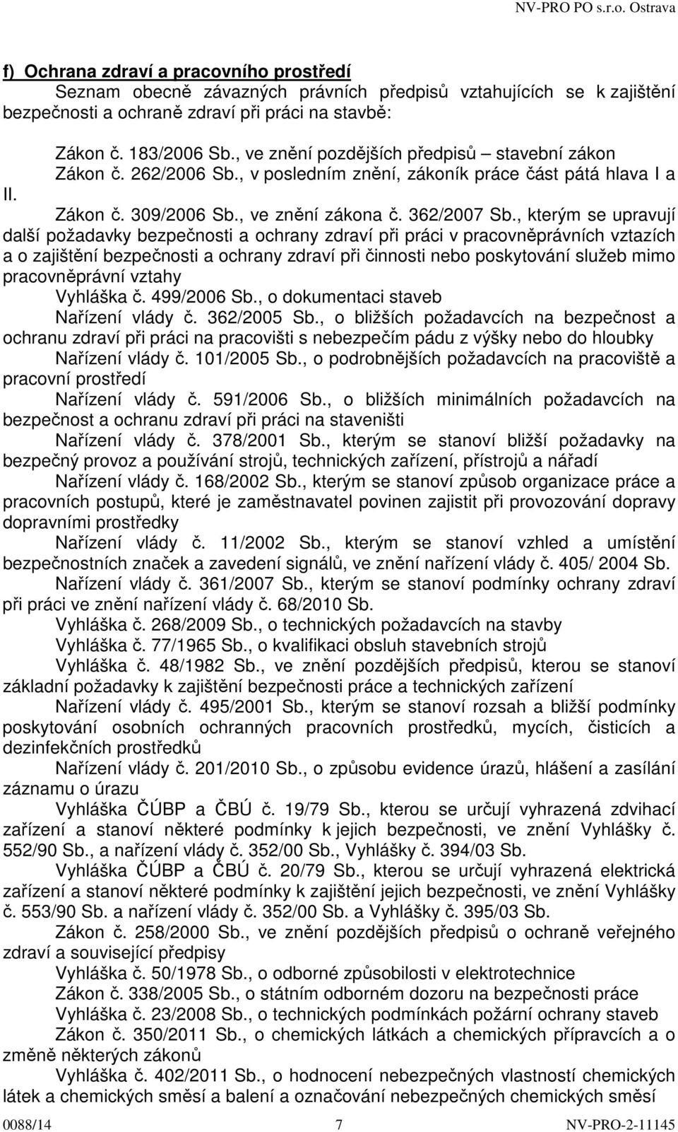 , kterým se upravují další požadavky bezpečnosti a ochrany zdraví při práci v pracovněprávních vztazích a o zajištění bezpečnosti a ochrany zdraví při činnosti nebo poskytování služeb mimo