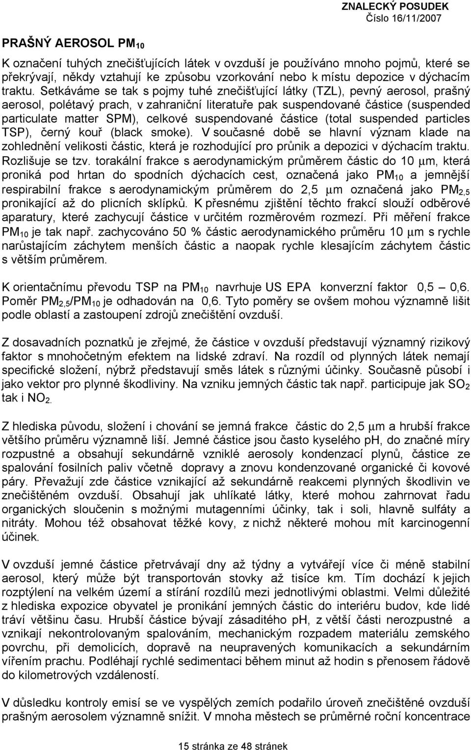 suspendované částice (total suspended particles TSP), černý kouř (black smoke).