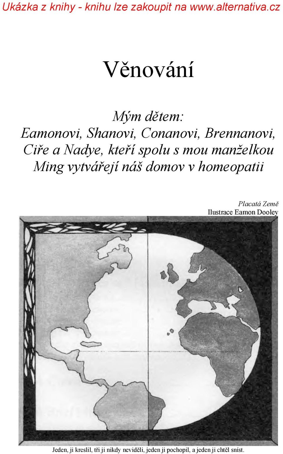 homeopatii Placatá Země Ilustrace Eamon Dooley Jeden, ji kreslil,