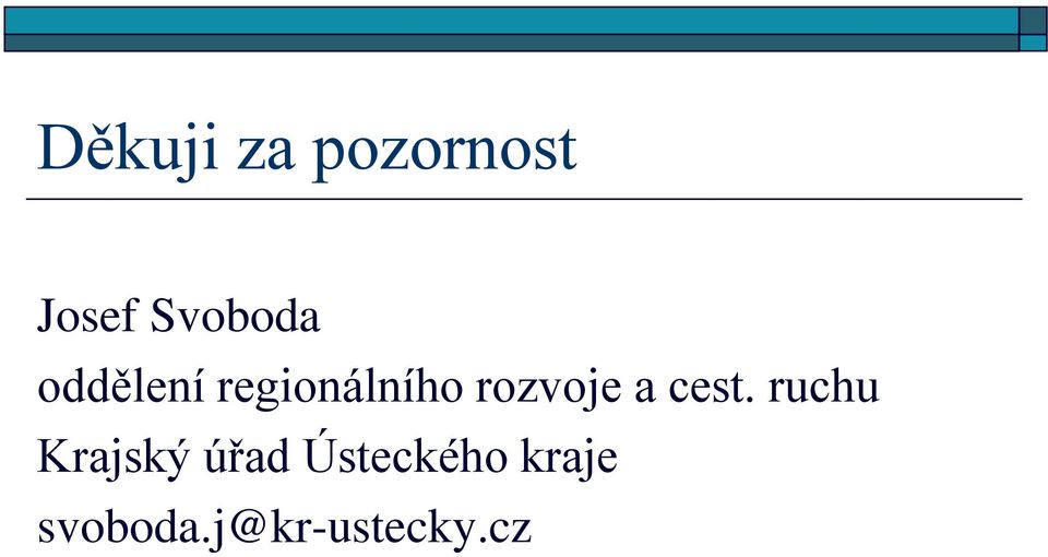 rozvoje a cest.