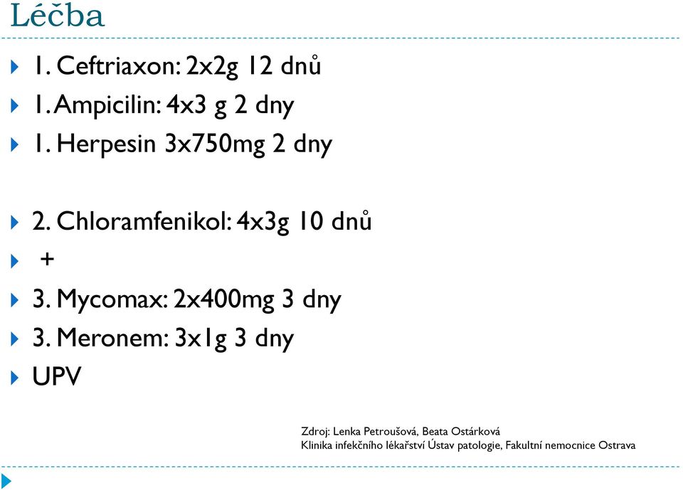 Mycomax: 2x400mg 3 dny 3.