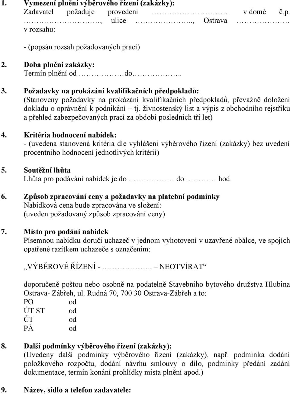 živnostenský list a výpis z obchodního rejstříku a přehled zabezpečovaných prací za období posledních tří let) 4.