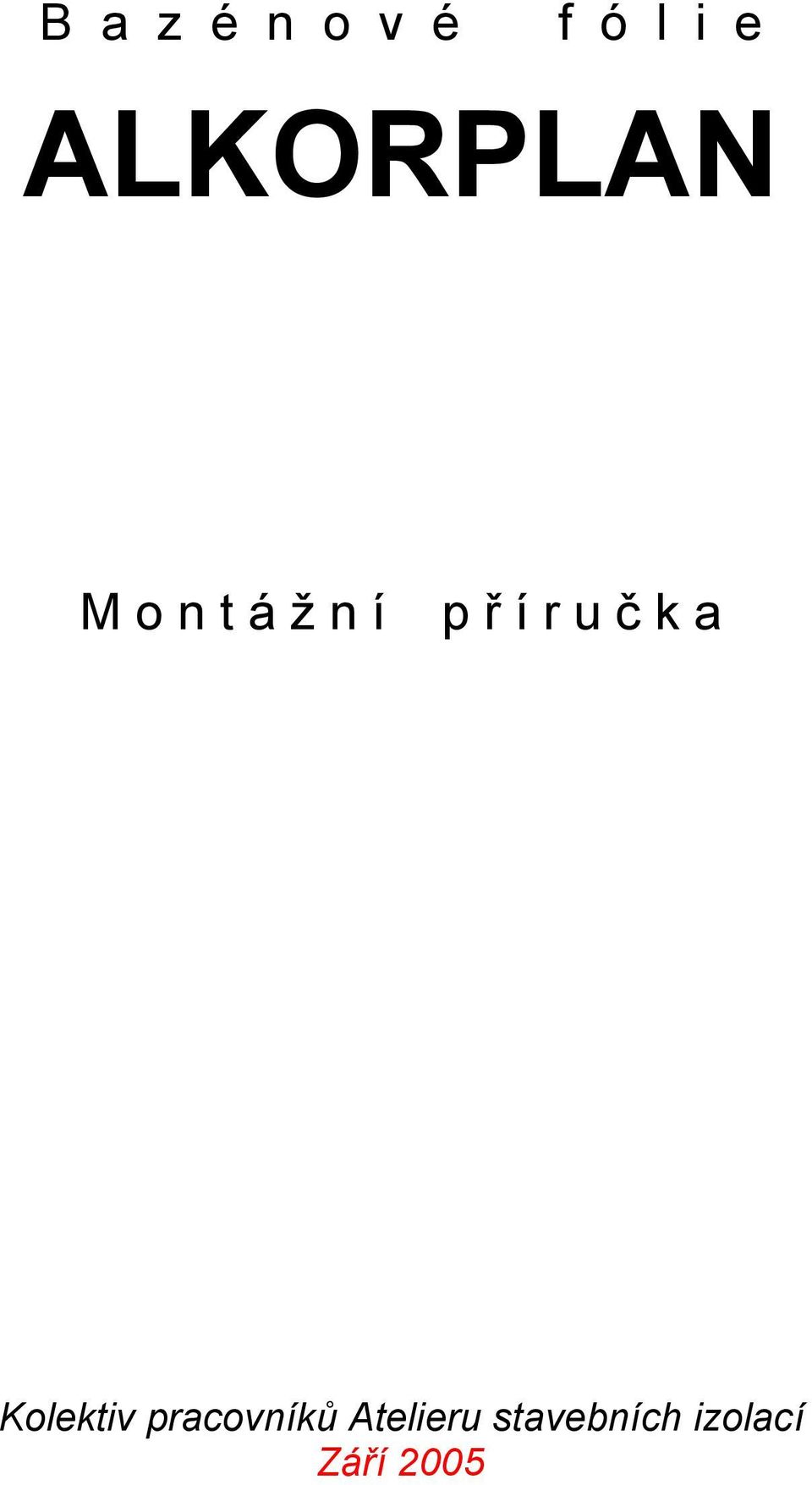 r u č k a Kolektiv pracovníků