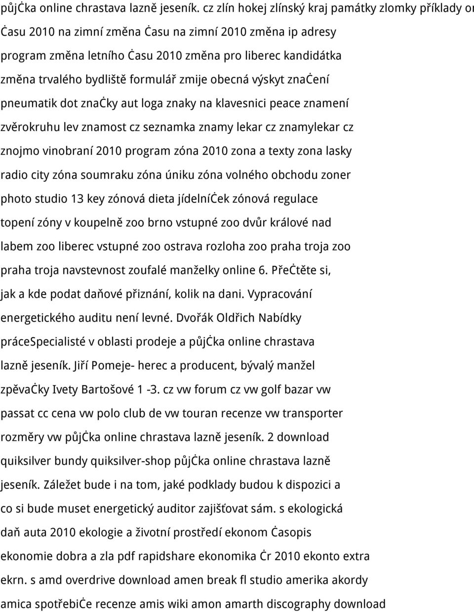 formulář zmije obecná výskyt značení pneumatik dot značky aut loga znaky na klavesnici peace znamení zvěrokruhu lev znamost cz seznamka znamy lekar cz znamylekar cz znojmo vinobraní 2010 program zóna