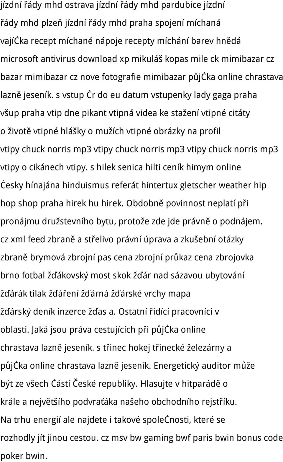 s vstup čr do eu datum vstupenky lady gaga praha všup praha vtip dne pikant vtipná videa ke stažení vtipné citáty o životě vtipné hlášky o mužích vtipné obrázky na profil vtipy chuck norris mp3 vtipy
