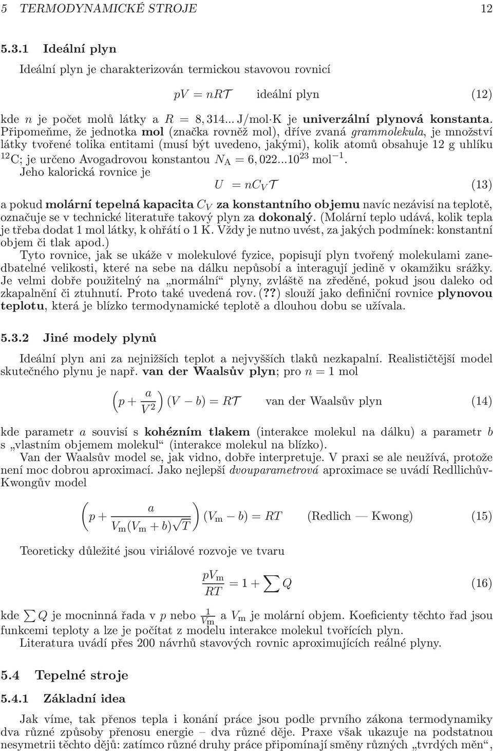 C;jeurčenoAvogadrovoukonstantou N A =6,022...10 23 mol 1.