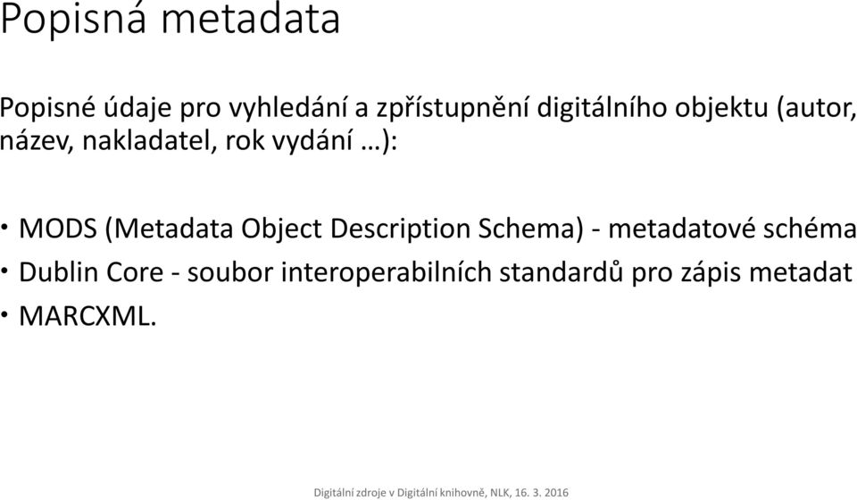 MODS (Metadata Object Description Schema) - metadatové schéma