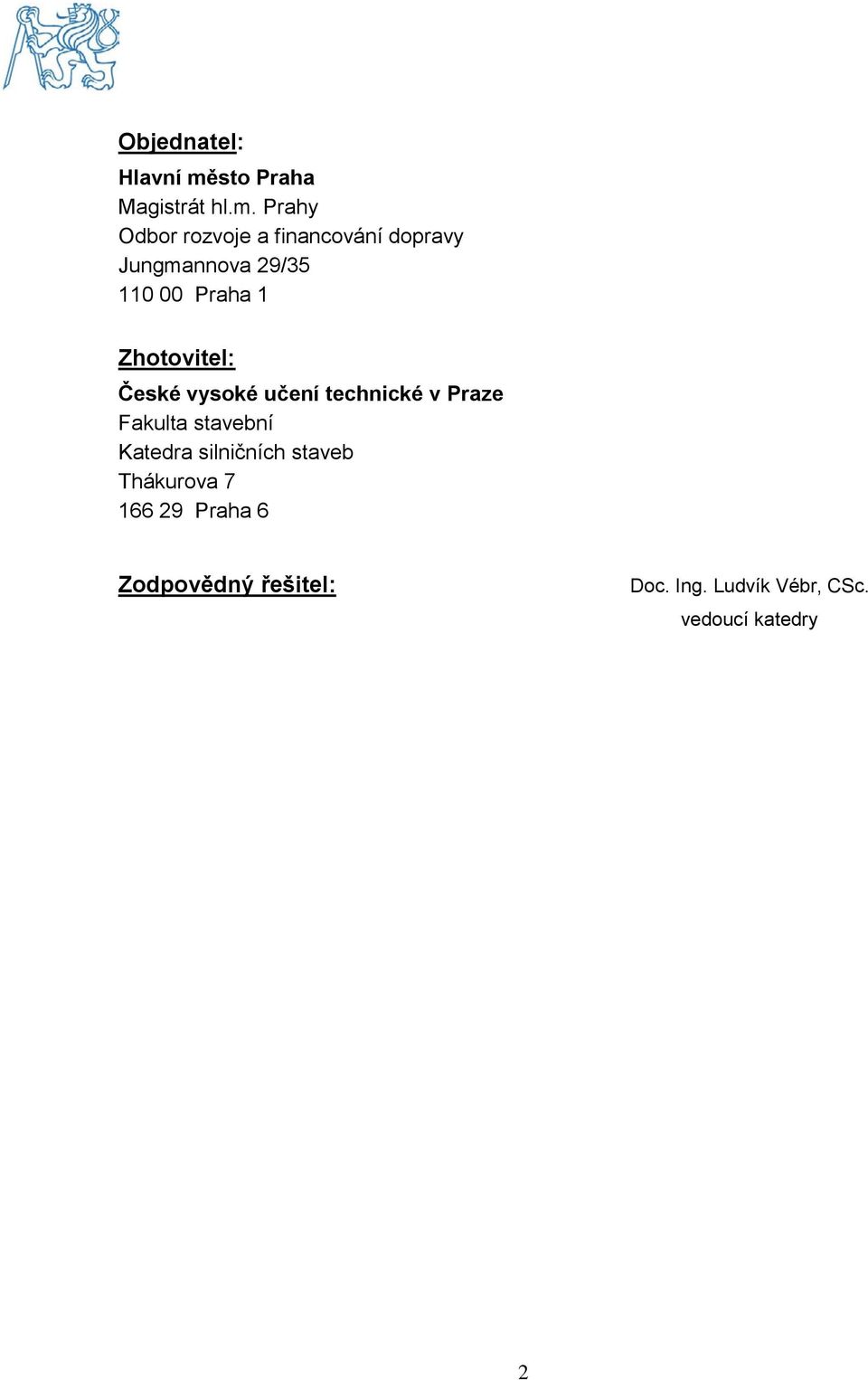 Prahy Odbor rozvoje a financování dopravy Jungmannova 29/35 110 00 Praha 1