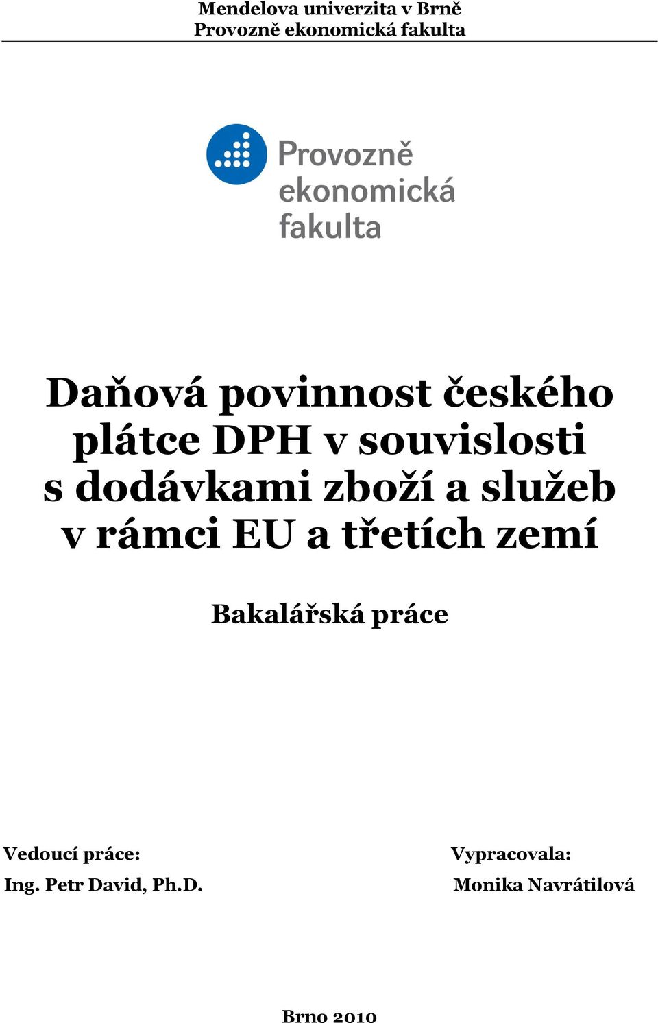 služeb v rámci EU a třetích zemí Bakalářská práce Vedoucí