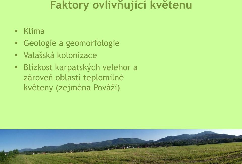 kolonizace Blízkost karpatských velehor