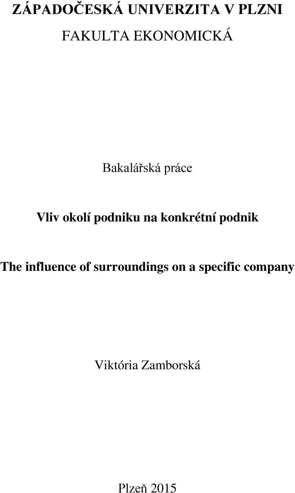 na konkrétní podnik The influence of