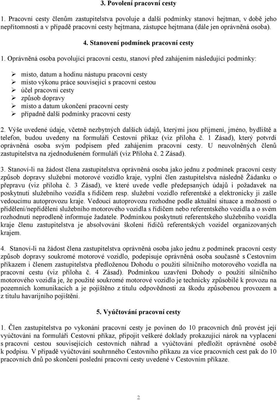 Stanovení podmínek pracovní cesty 1.