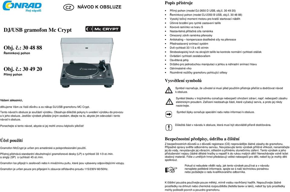 : 30 49 20 Přímý pohon Přímý pohon (model DJ-2650 D USB, obj.č.