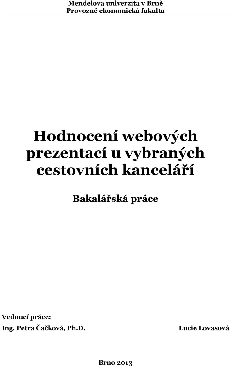 cestovních kanceláří Bakalářská práce Vedoucí