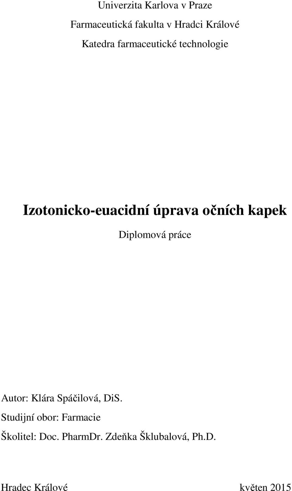 kapek Diplomová práce Autor: Klára Spáčilová, DiS.