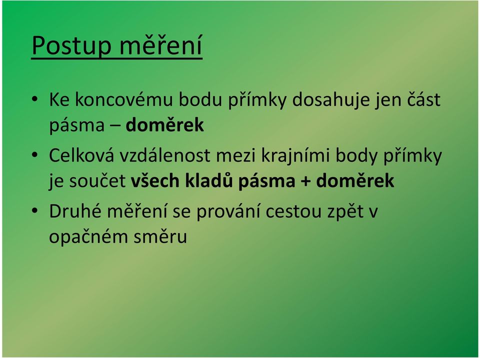 body přímky je součet všech kladů pásma + doměrek