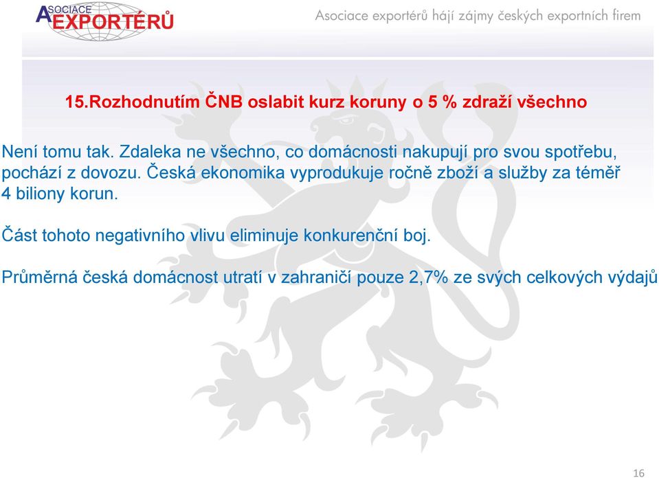 Česká ekonomika vyprodukuje ročně zboží a služby za téměř 4 biliony korun.