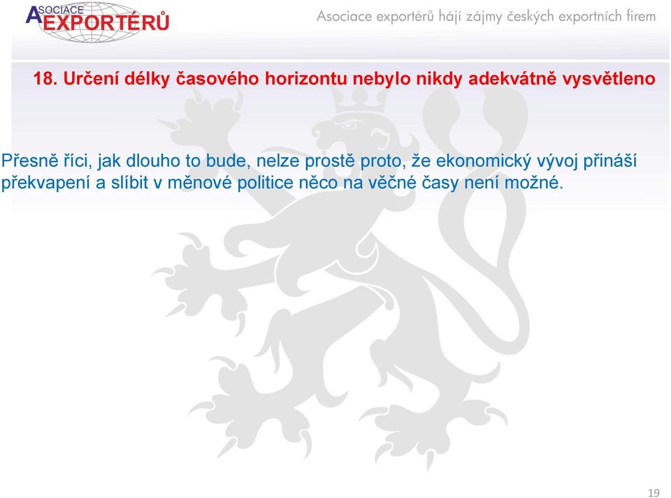 nelze prostě proto, že ekonomický vývoj přináší