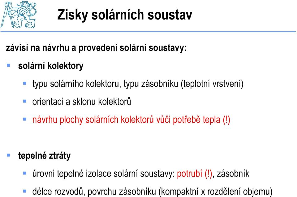 plochy solárních kolektorů vůči potřebě tepla (!