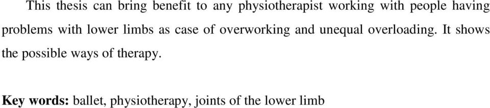 overworking and unequal overloading.