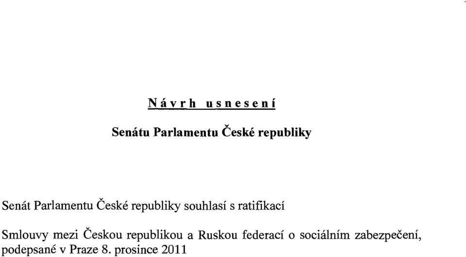 ratifikací Smlouvy mezi Českou republikou a Ruskou